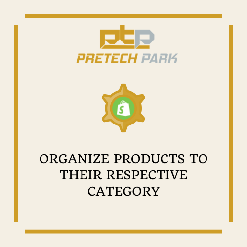 ORGANIZE PRODUCTS TO THEIR RESPECTIVE CATEGORY