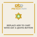 REPLACE ADD TO CART WITH GET A QUOTE BUTTON