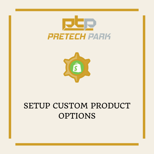 SETUP CUSTOM PRODUCT OPTIONS