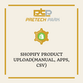 SHOPIFY PRODUCT UPLOAD(MANUAL, APPS, CSV)