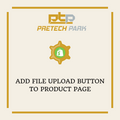 ADD FILE UPLOAD BUTTON TO PRODUCT PAGE
