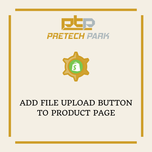 ADD FILE UPLOAD BUTTON TO PRODUCT PAGE